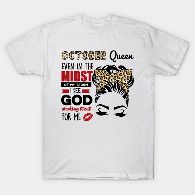 October Queen Even In The Midst Of The Storm T-Shirt by louismcfarland